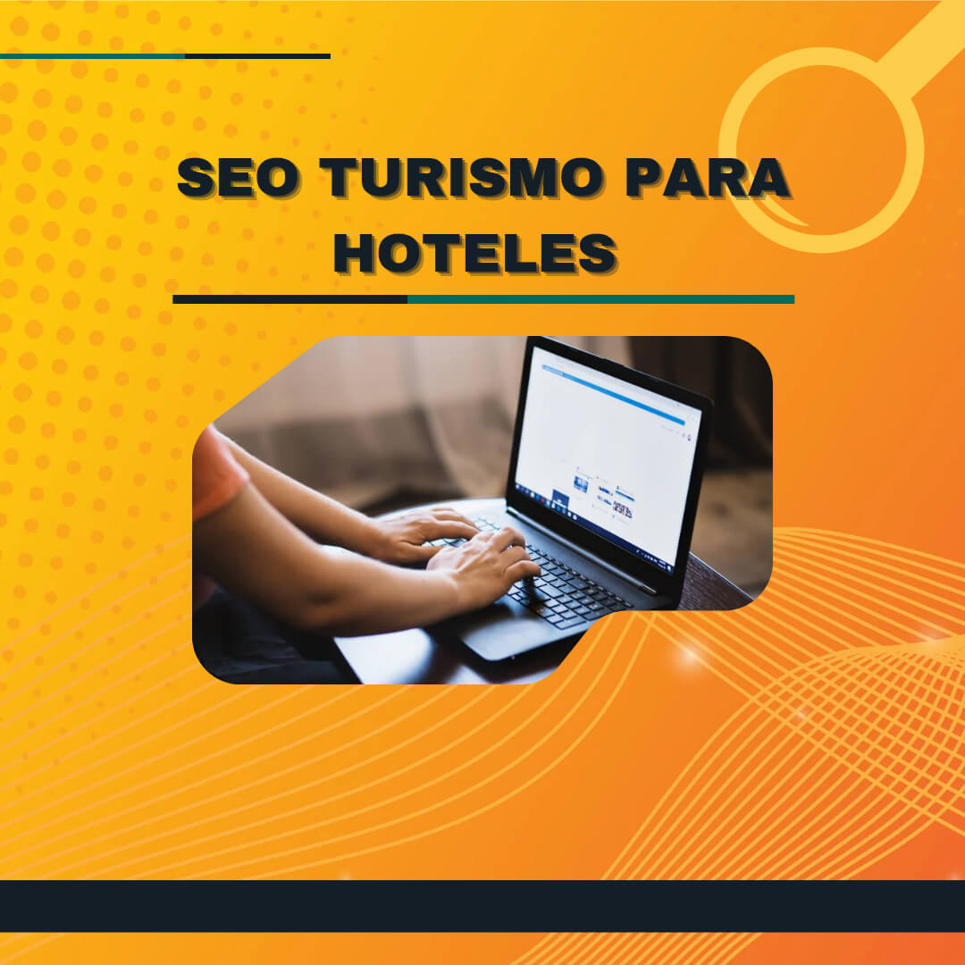 El SEO turístico: la clave para llenar habitaciones y atraer viajeros